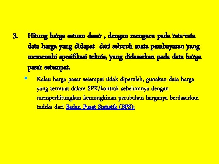 3. Hitung harga satuan dasar , dengan mengacu pada rata-rata data harga yang didapat