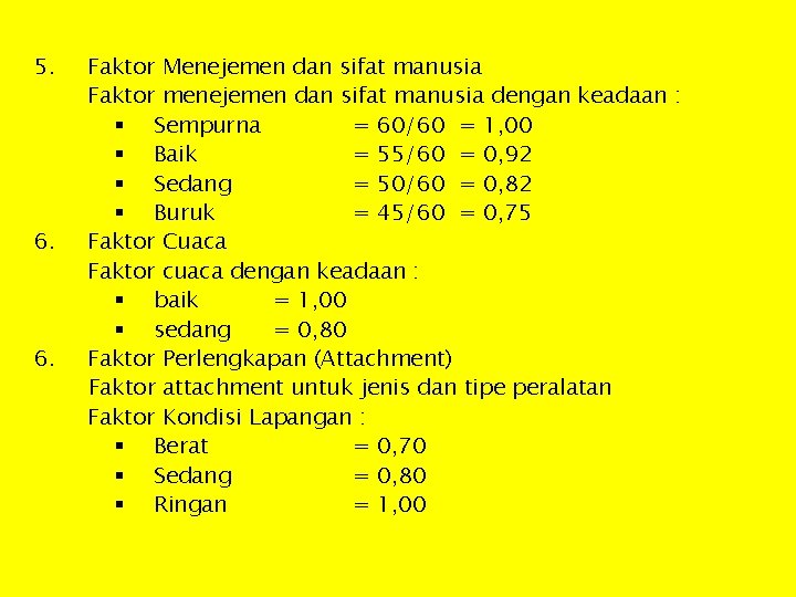5. 6. Faktor Menejemen dan sifat manusia Faktor menejemen dan sifat manusia dengan keadaan