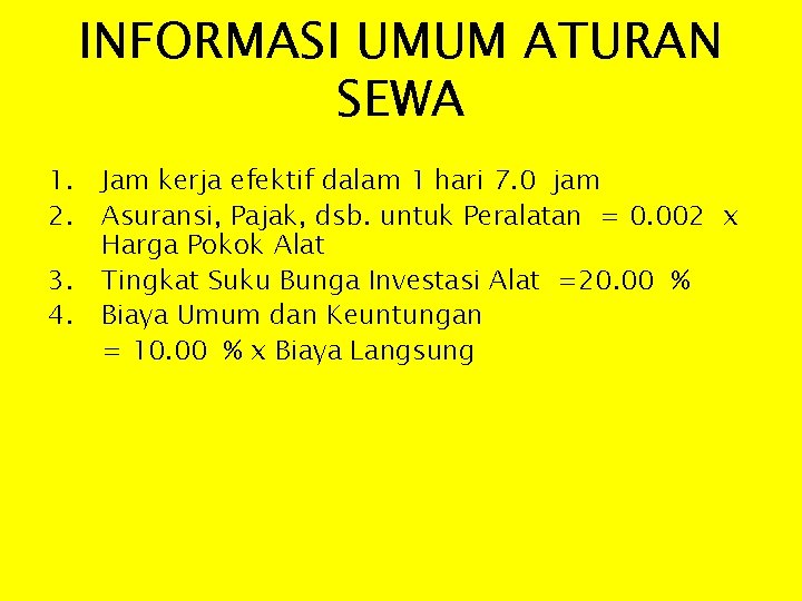 INFORMASI UMUM ATURAN SEWA 1. 2. 3. 4. Jam kerja efektif dalam 1 hari