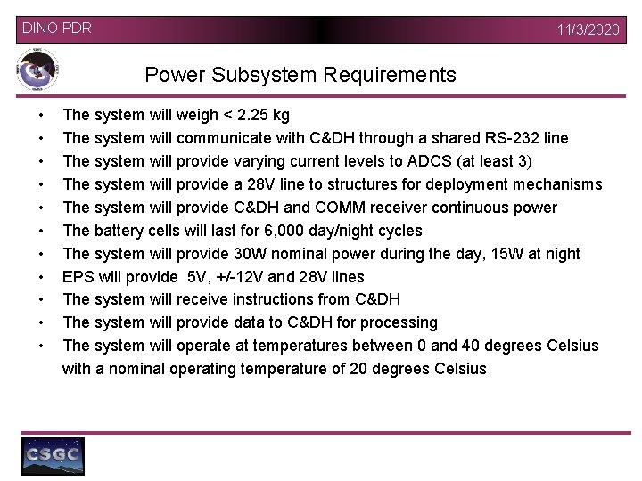 DINO PDR 11/3/2020 Power Subsystem Requirements • • • The system will weigh <