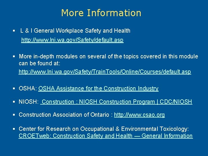 More Information § L & I General Workplace Safety and Health http: //www. lni.