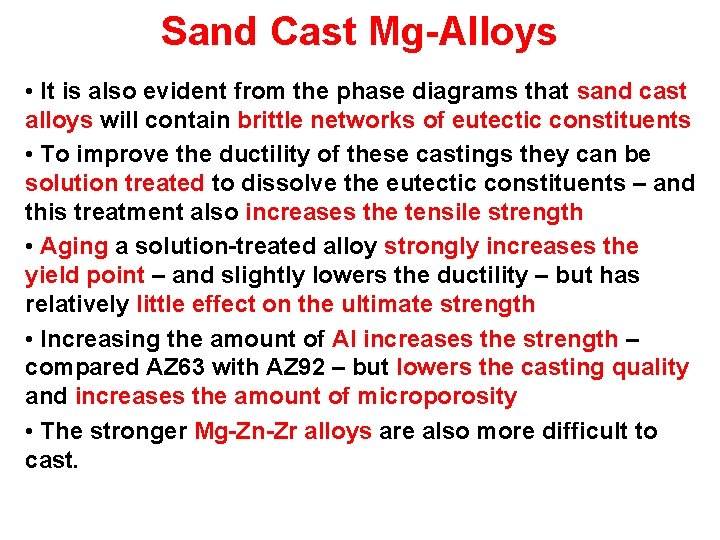 Sand Cast Mg-Alloys • It is also evident from the phase diagrams that sand