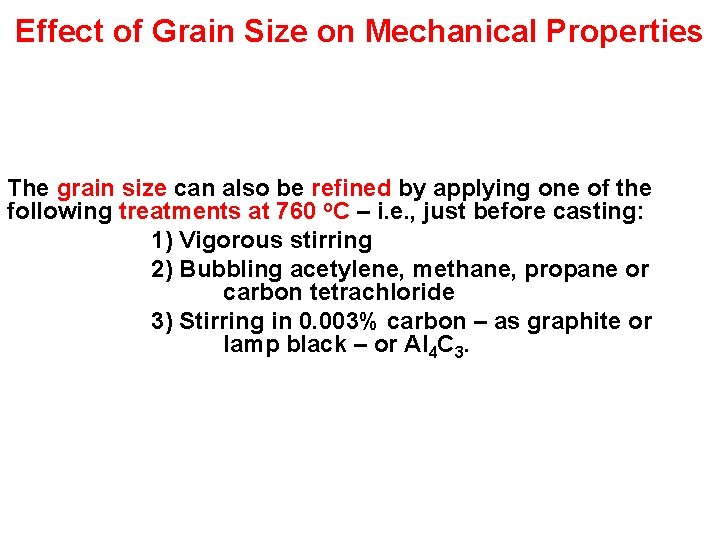 Effect of Grain Size on Mechanical Properties The grain size can also be refined