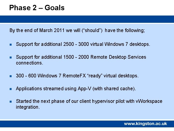 Phase 2 – Goals By the end of March 2011 we will (“should”) have