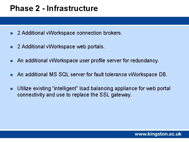 Phase 2 - Infrastructure n 2 Additional v. Workspace connection brokers. n 2 Additional