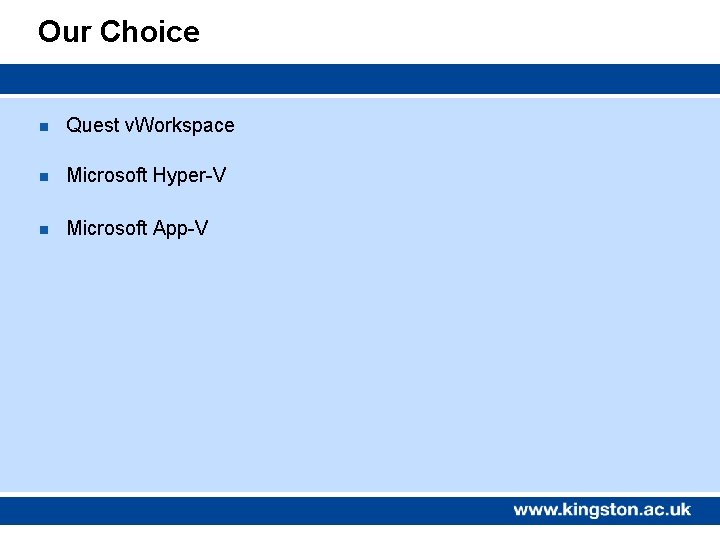 Our Choice n Quest v. Workspace n Microsoft Hyper-V n Microsoft App-V 