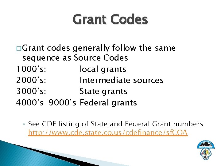 Grant Codes � Grant codes generally follow the same sequence as Source Codes 1000’s: