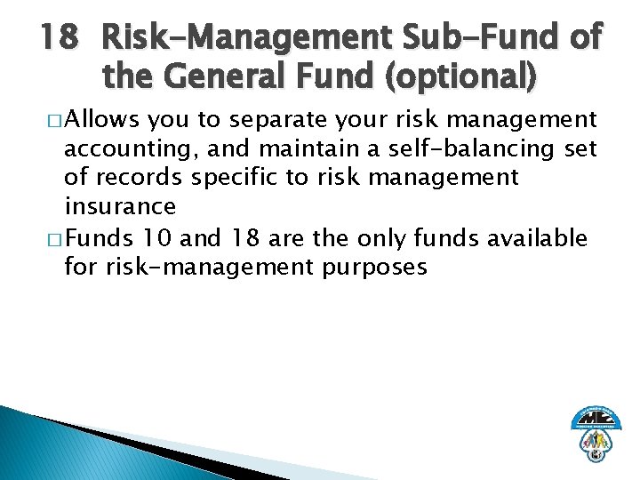 18 Risk-Management Sub-Fund of the General Fund (optional) � Allows you to separate your
