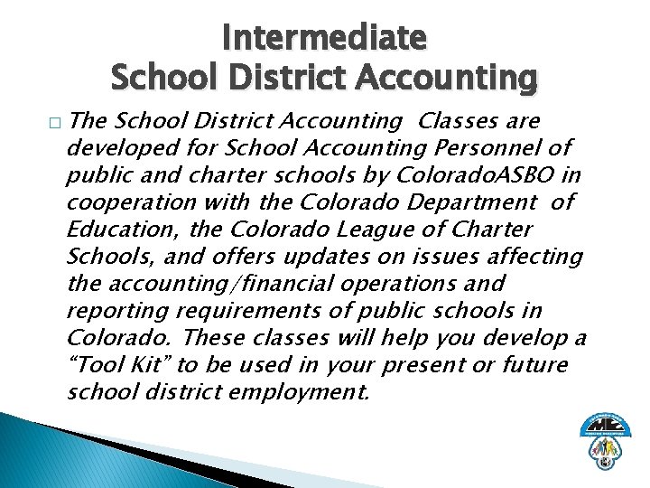 � The Intermediate School District Accounting Classes are developed for School Accounting Personnel of