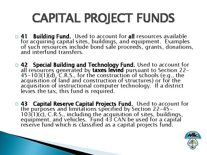 CAPITAL PROJECT FUNDS � � � 41 Building Fund. Used to account for all