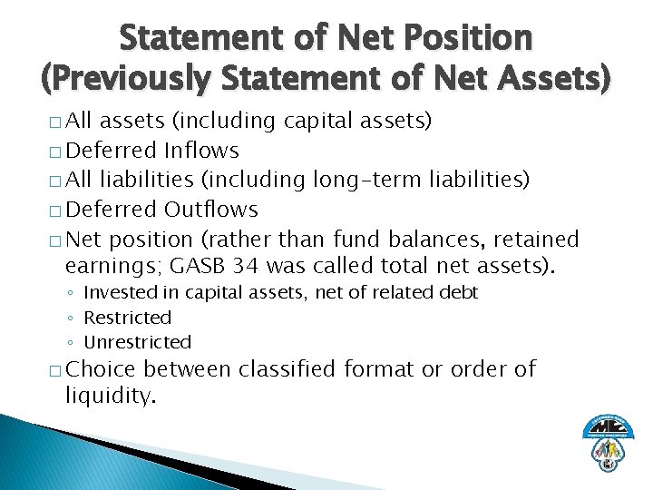 Statement of Net Position (Previously Statement of Net Assets) � All assets (including capital