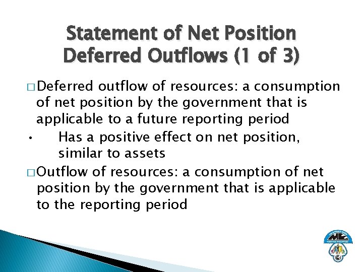 Statement of Net Position Deferred Outflows (1 of 3) � Deferred outflow of resources: