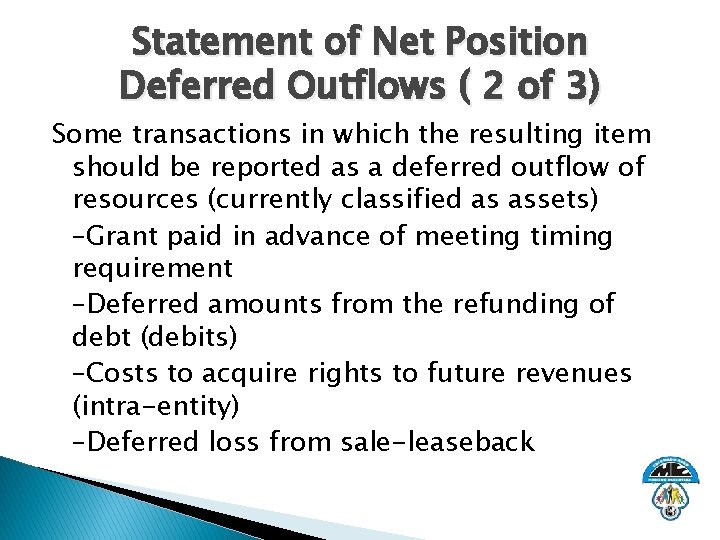 Statement of Net Position Deferred Outflows ( 2 of 3) Some transactions in which