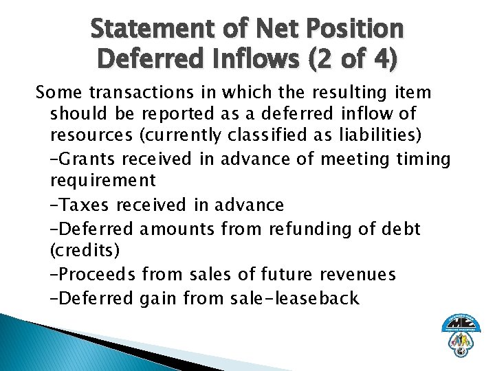 Statement of Net Position Deferred Inflows (2 of 4) Some transactions in which the