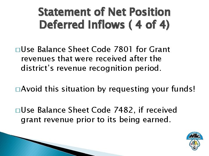 Statement of Net Position Deferred Inflows ( 4 of 4) � Use Balance Sheet