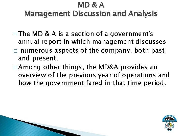 MD & A Management Discussion and Analysis � The MD & A is a