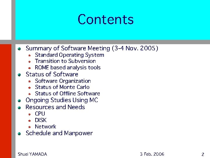 Contents Summary of Software Meeting (3 -4 Nov. 2005) Standard Operating System Transition to