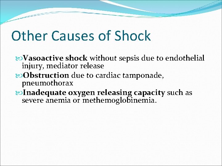 Other Causes of Shock Vasoactive shock without sepsis due to endothelial injury, mediator release