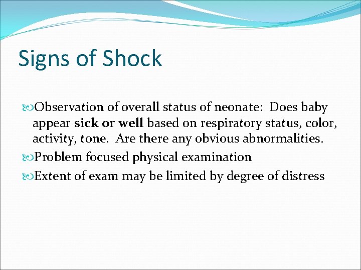 Signs of Shock Observation of overall status of neonate: Does baby appear sick or