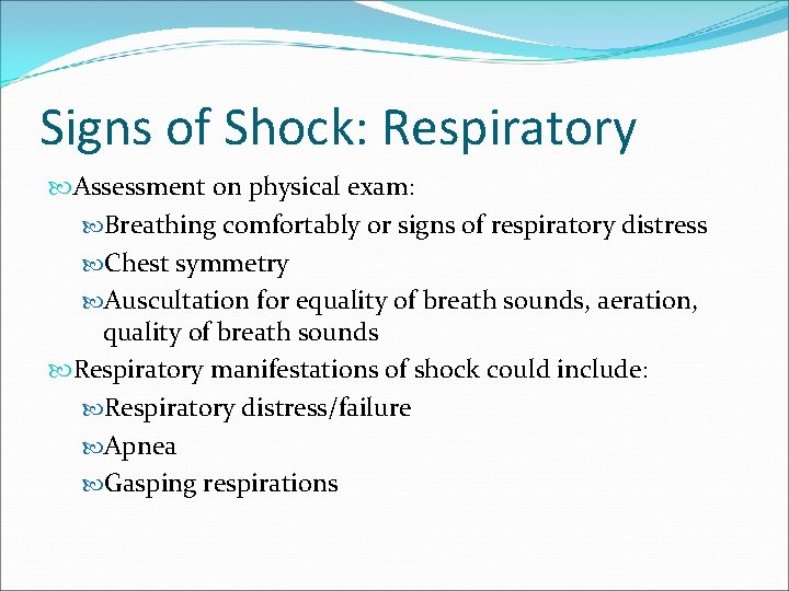 Signs of Shock: Respiratory Assessment on physical exam: Breathing comfortably or signs of respiratory