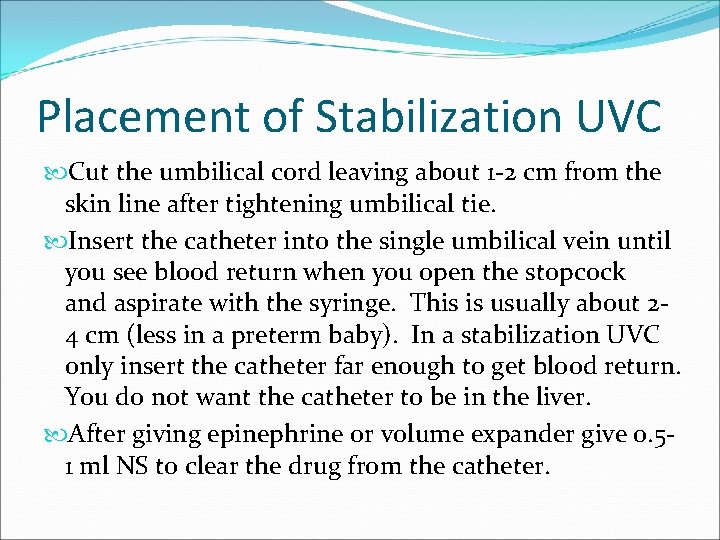 Placement of Stabilization UVC Cut the umbilical cord leaving about 1 -2 cm from