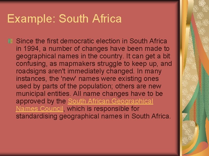 Example: South Africa Since the first democratic election in South Africa in 1994, a
