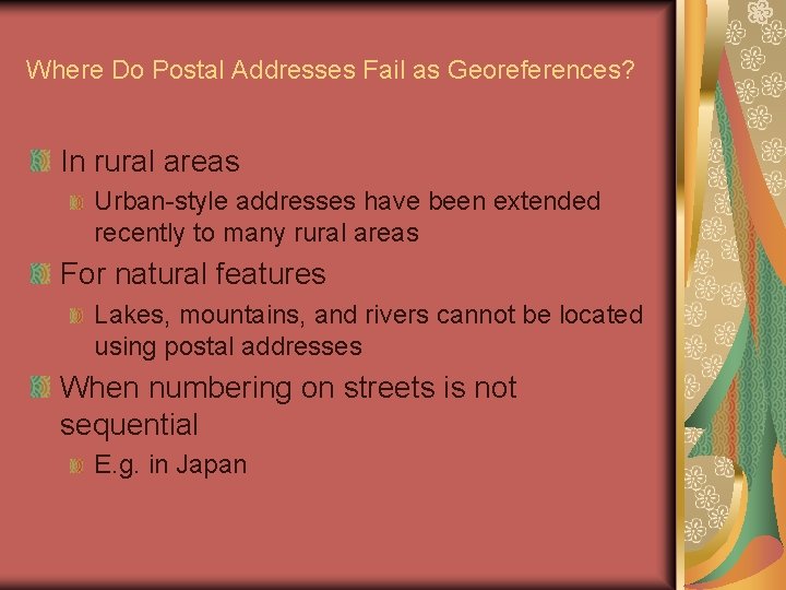 Where Do Postal Addresses Fail as Georeferences? In rural areas Urban-style addresses have been
