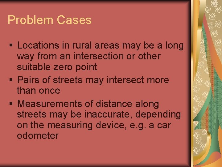 Problem Cases § Locations in rural areas may be a long way from an