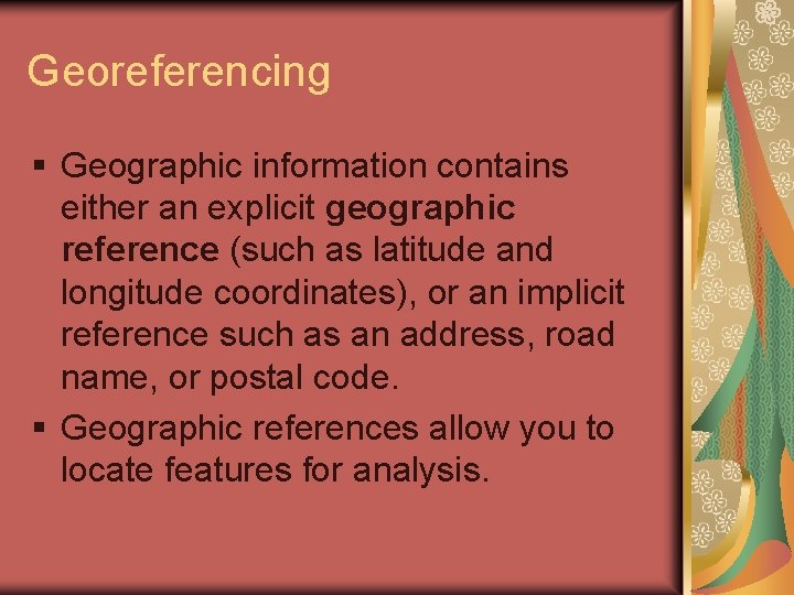 Georeferencing § Geographic information contains either an explicit geographic reference (such as latitude and