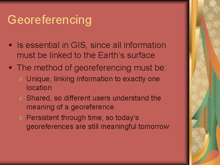 Georeferencing § Is essential in GIS, since all information must be linked to the