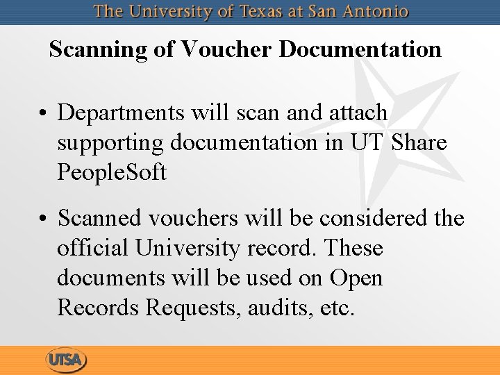 Scanning of Voucher Documentation • Departments will scan and attach supporting documentation in UT