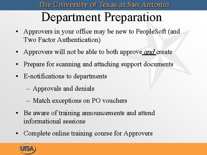 Department Preparation • Approvers in your office may be new to People. Soft (and