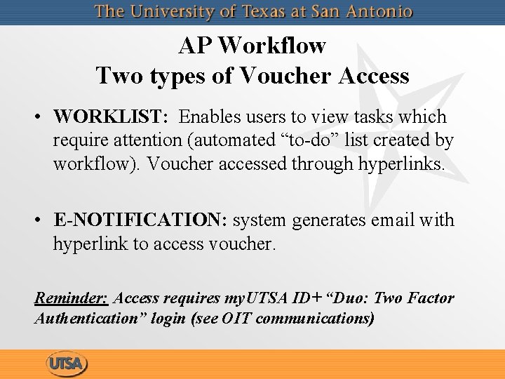 AP Workflow Two types of Voucher Access • WORKLIST: Enables users to view tasks