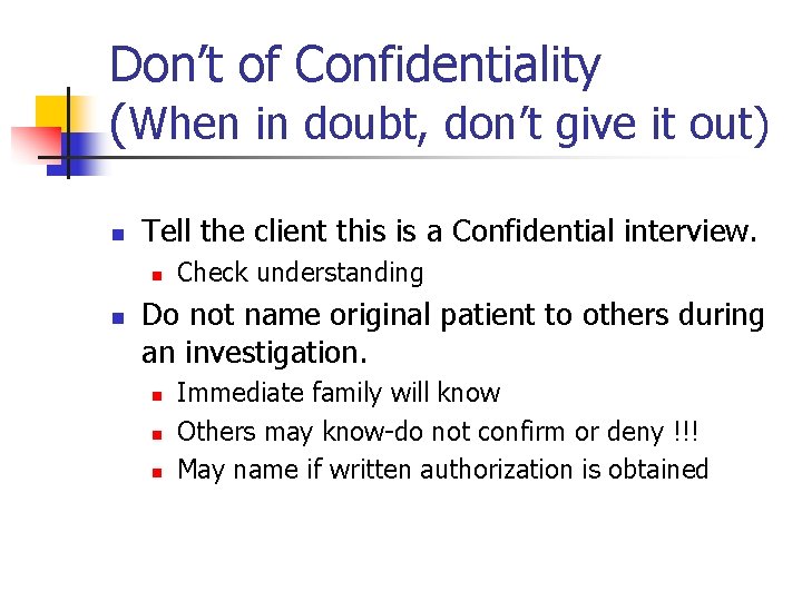 Don’t of Confidentiality (When in doubt, don’t give it out) n Tell the client