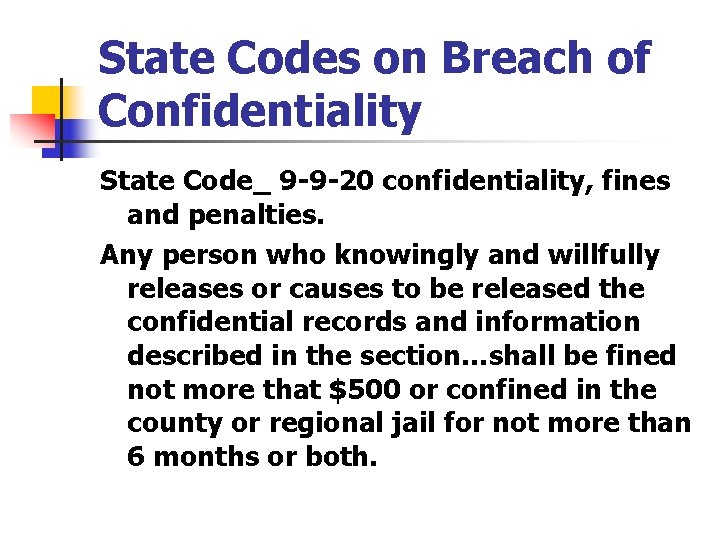State Codes on Breach of Confidentiality State Code_ 9 -9 -20 confidentiality, fines and