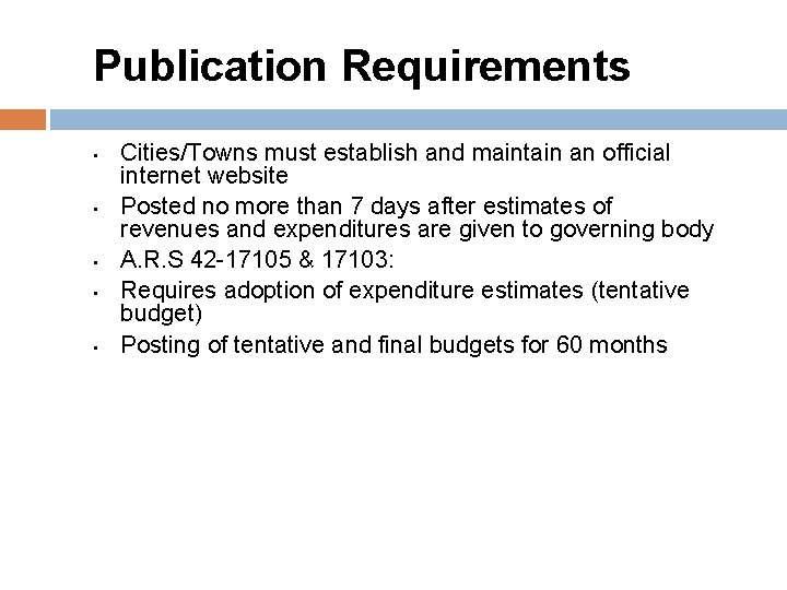Publication Requirements • • • Cities/Towns must establish and maintain an official internet website