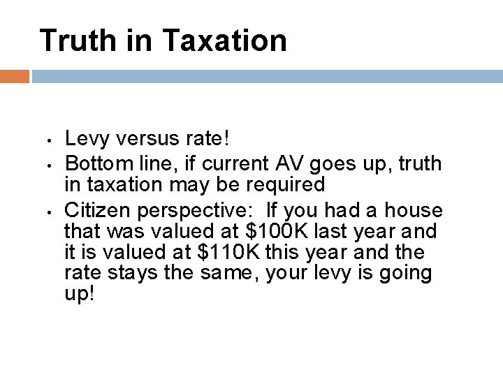 Truth in Taxation • • • Levy versus rate! Bottom line, if current AV