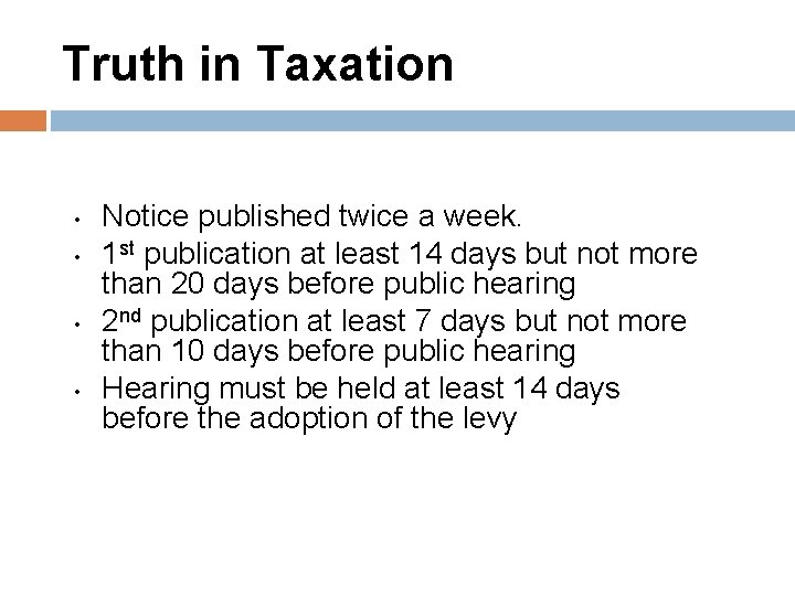 Truth in Taxation • • Notice published twice a week. 1 st publication at