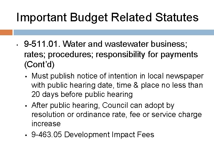 Important Budget Related Statutes • 9 -511. 01. Water and wastewater business; rates; procedures;