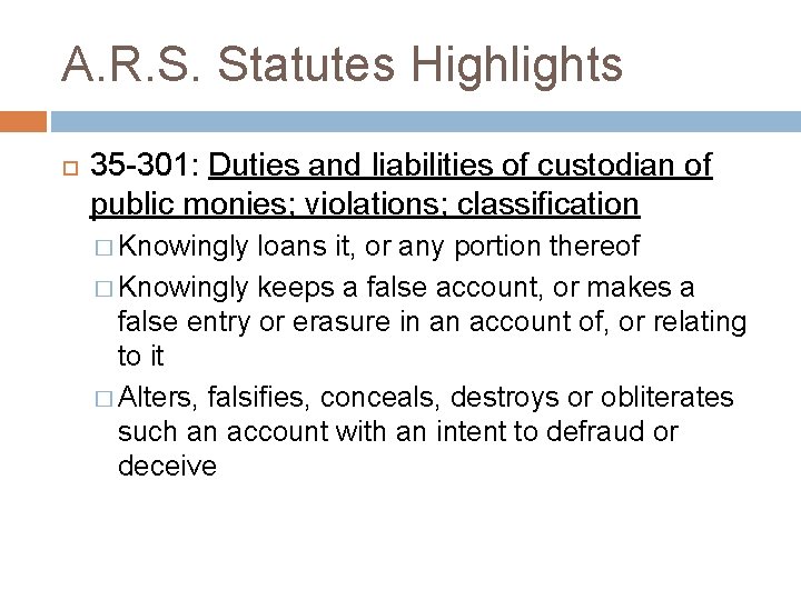 A. R. S. Statutes Highlights 35 -301: Duties and liabilities of custodian of public