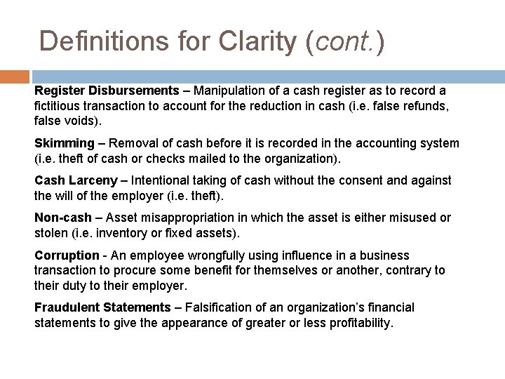 Definitions for Clarity (cont. ) Register Disbursements – Manipulation of a cash register as