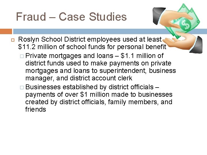 Fraud – Case Studies Roslyn School District employees used at least $11. 2 million