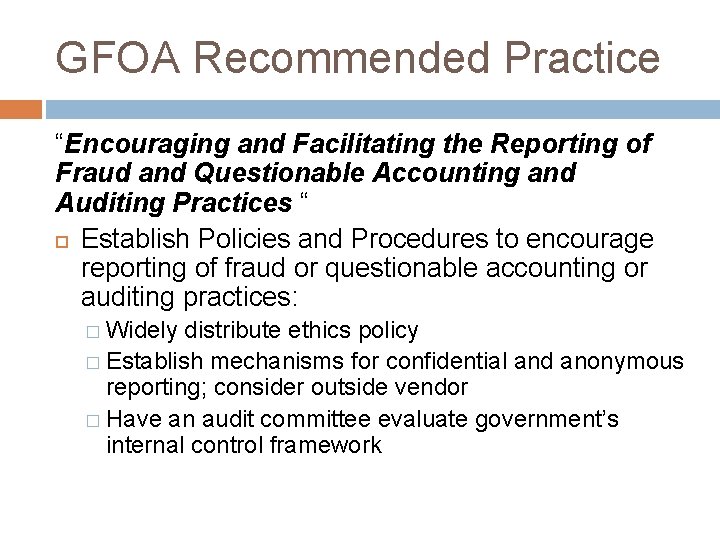 GFOA Recommended Practice “Encouraging and Facilitating the Reporting of Fraud and Questionable Accounting and