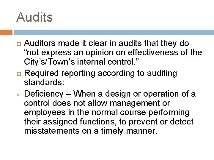 Audits Ø Auditors made it clear in audits that they do “not express an