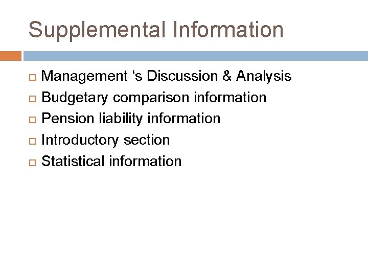 Supplemental Information Management ‘s Discussion & Analysis Budgetary comparison information Pension liability information Introductory