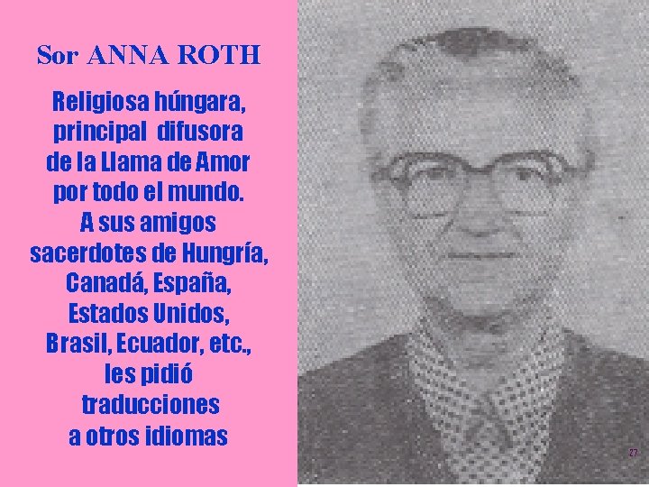 Sor ANNA ROTH Religiosa húngara, principal difusora de la Llama de Amor por todo