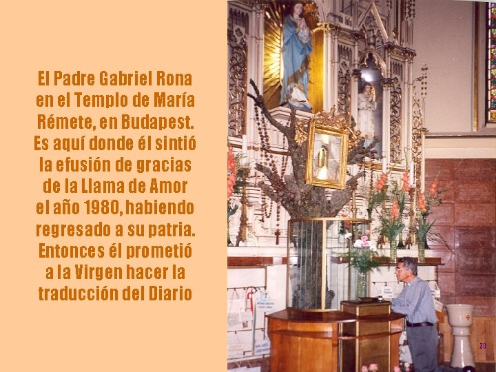 El Padre Gabriel Rona en el Templo de María Rémete, en Budapest. Es aquí