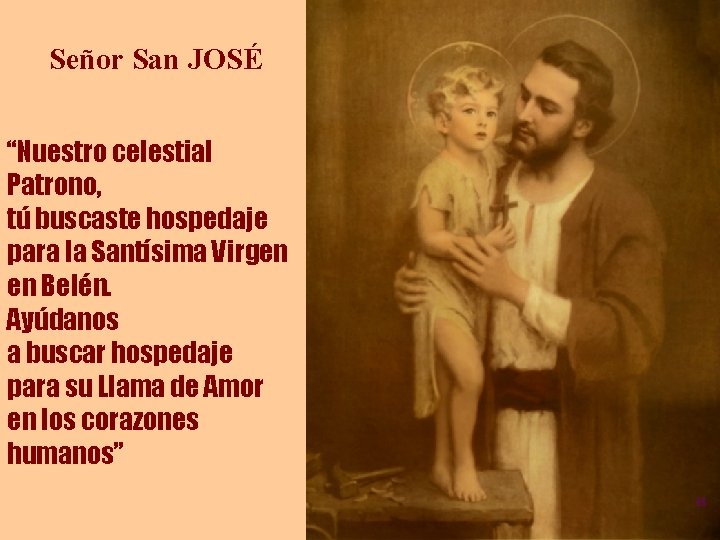 Señor San JOSÉ “Nuestro celestial Patrono, tú buscaste hospedaje para la Santísima Virgen en