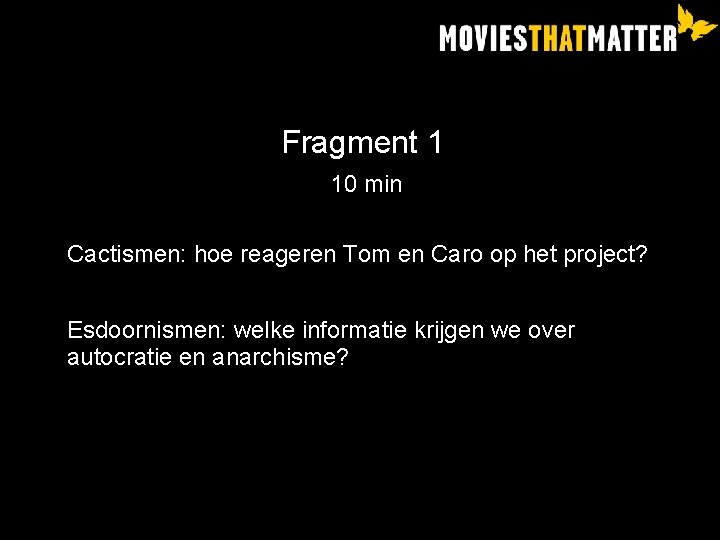 Fragment 1 10 min Cactismen: hoe reageren Tom en Caro op het project? Esdoornismen:
