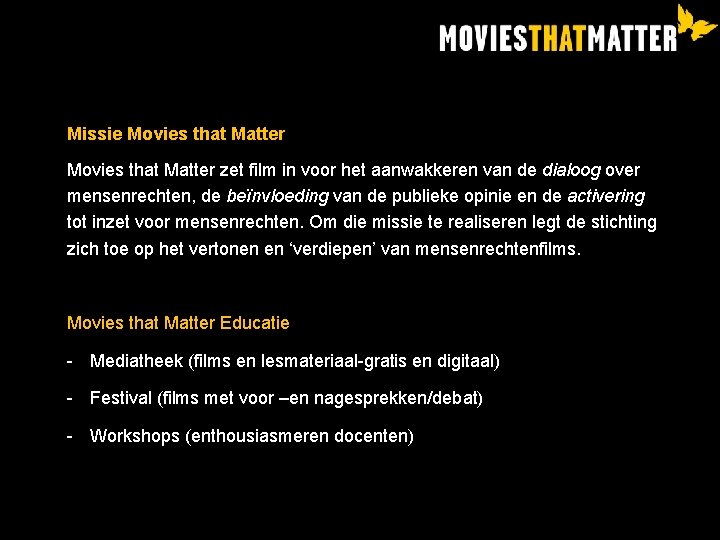 Missie Movies that Matter zet film in voor het aanwakkeren van de dialoog over